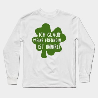 Kleeblatt Spruch Freundin Partner Irre Irland Long Sleeve T-Shirt